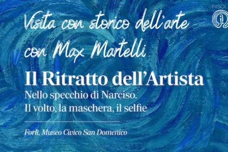 8 giugno 2025: Visita guidata con Max Martelli alla mostra “Il Ritratto dell’Artista. Nello specchio di Narciso. Il volto, la maschera, il selfie”