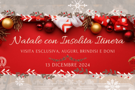 13 dicembre 2024: EVENTO ESCLUSIVO DI NATALE CON INSOLITA ITINERA